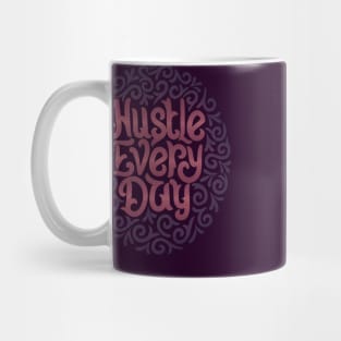 hustle everyday3 Mug